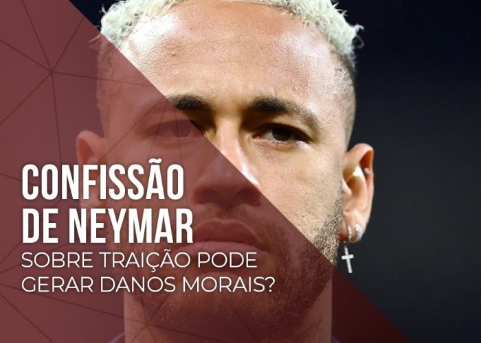 Confissão de Neymar sobre traição pode gerar danos morais?