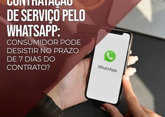 Contratação de serviço pelo WhatsApp: consumidor pode desistir no prazo de 7 dias?