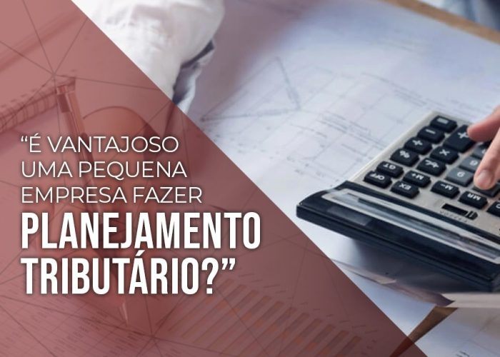 É vantajoso uma pequena empresa fazer planejamento tributário?