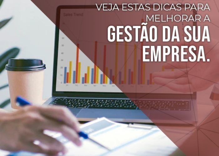 EMPRESÁRIO! Veja estas dicas para melhorar a gestão da sua empresa.