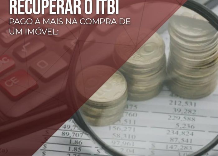Entenda como recuperar o ITBI pago a mais na compra de um imóvel.