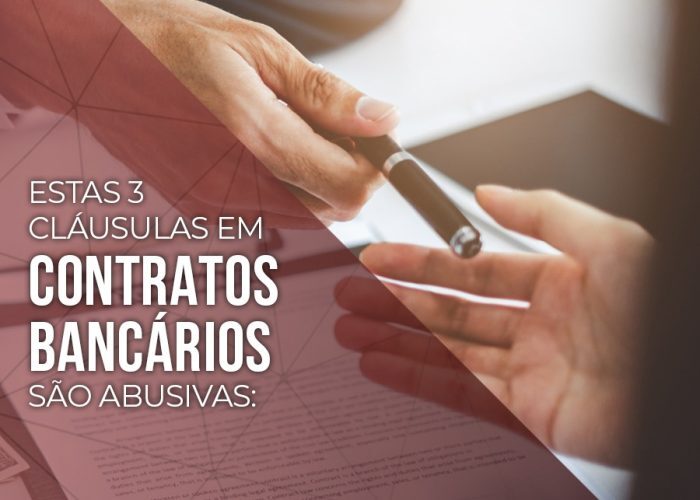Estas 03 cláusulas em contratos bancários são abusivas:
