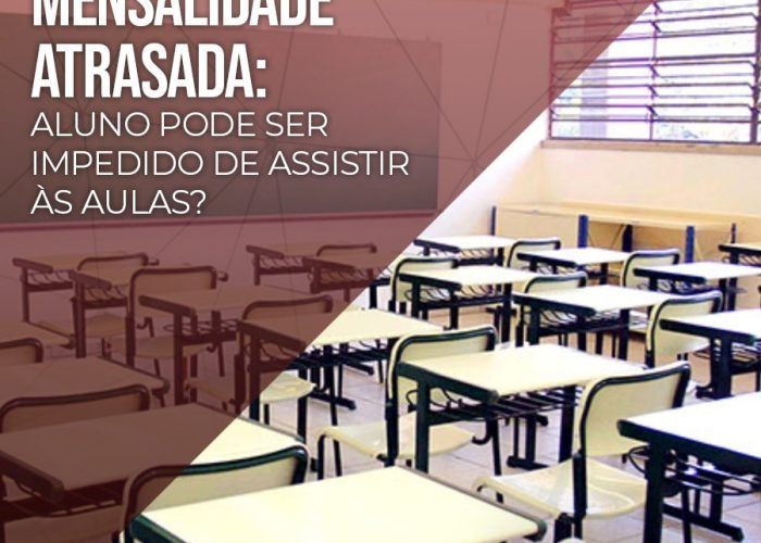 Mensalidade atrasada: aluno pode ser impedido de assistir às aulas?