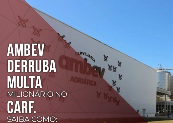 AMBEV derruba multa milionária no CARF. Saiba como: