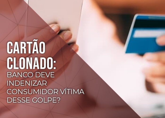 CARTÃO CLONADO: banco deve indenizar consumidor vítima desse golpe?