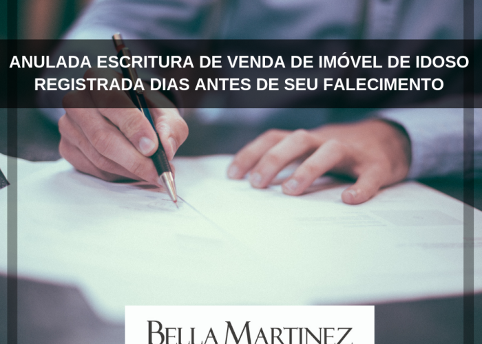 Anulada escritura de venda de imóvel de idoso registrada dias antes de seu falecimento