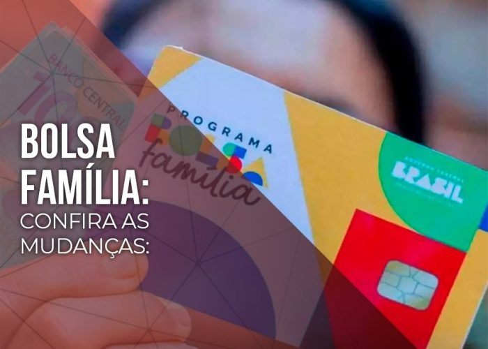 BOLSA FAMÍLIA: confira as mudanças.