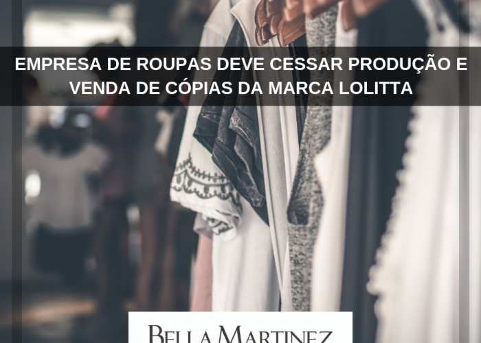 Empresa de roupas deve cessar produção e venda de cópias da marca Lolitta