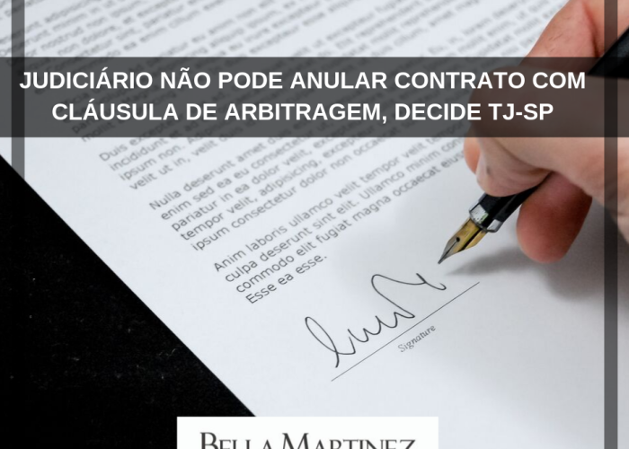 Judiciário não pode anular contrato com cláusula de arbitragem, decide TJ-SP
