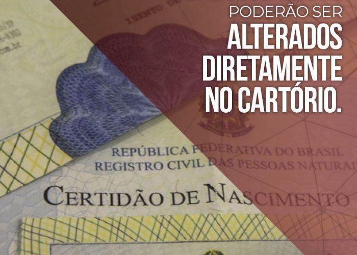 Nome e sobrenome poderão ser alterados diretamente no cartório.