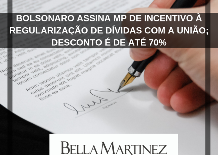 Bolsonaro assina MP de incentivo à regularização de dívidas com a União; desconto é de até 70%